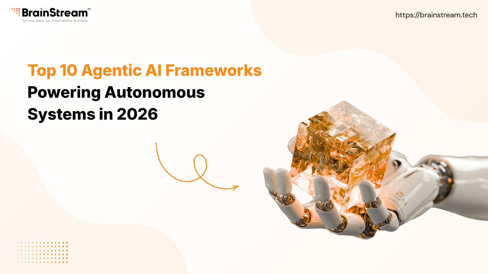 Top 10 Agentic AI Frameworks Powering Autonomous Systems in 2026