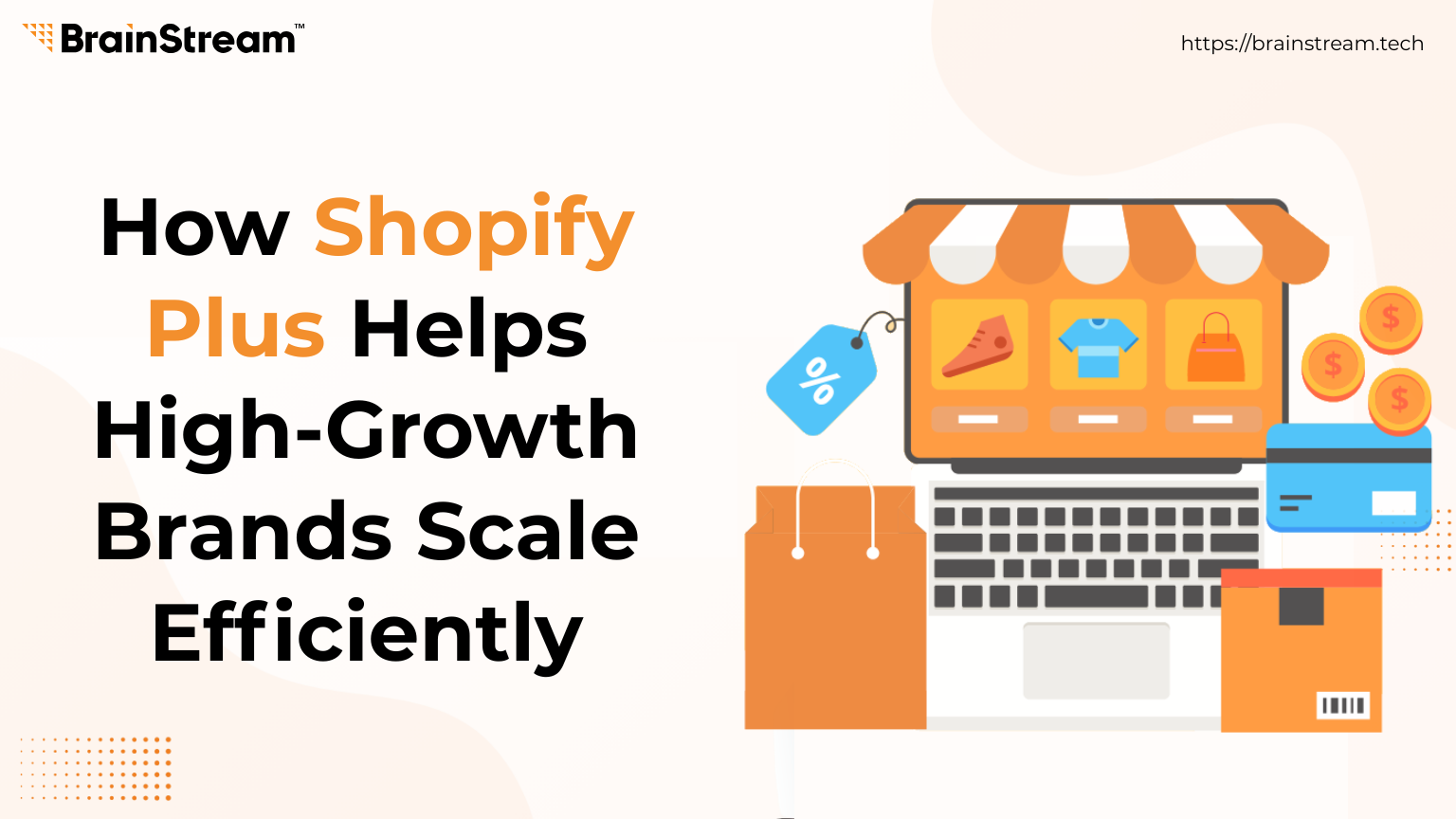 Shopify Plus Helps High-Growth Brands Scale Efficiently